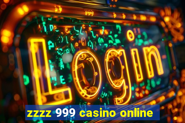 zzzz 999 casino online